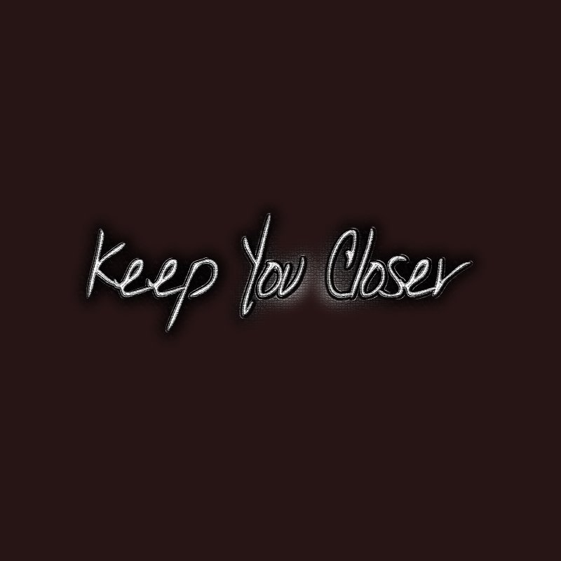 Keep You Closer