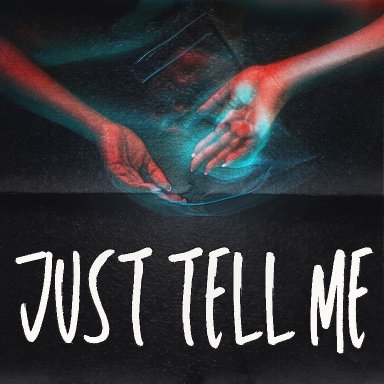  Just Tell Me