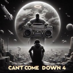 Cant Come Down 4