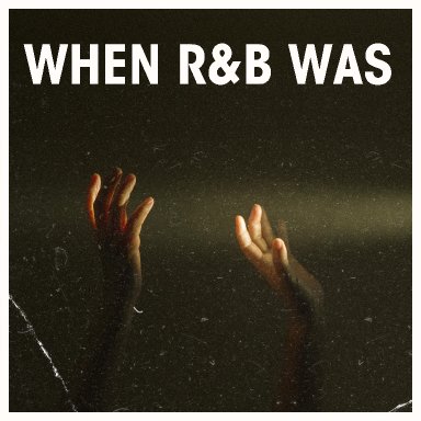When R&B Was