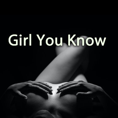 Girl You Know