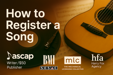 How to Register a Song With Your PRO and Mechanical Rights Agency